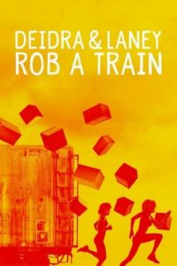 فیلم  دیدرا و لین یک قطار را میدزدند 2017 Deidra & Laney Rob a Train