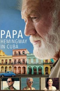 دانلود فیلم Papa Hemingway in Cuba 2015