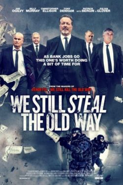 دانلود فیلم We Still Steal the Old Way 2017 ما هنوز به روش قدیم سرقت می کنیم