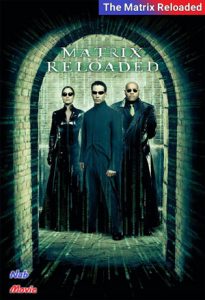 فیلم  ماتریکس بارگذاری مجدد 2003 The Matrix Reloaded زیرنویس فارسی چسبیده