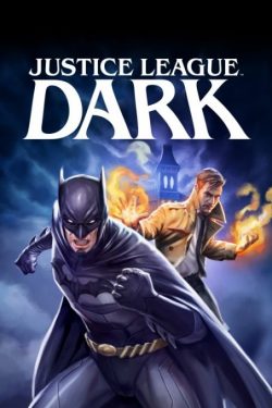 دانلود انیمیشن لیگ عدالت در تاریکی Justice League Dark 2017 دوبله فارسی