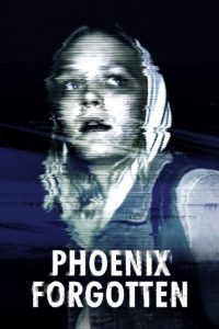 دانلود فیلم ترسناک Phoenix Forgotten 2017