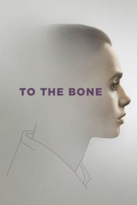 فیلم  تا استخوان 2017 To the Bone