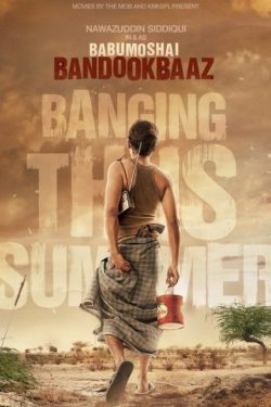 دانلود فیلم هندی Babumoshai Bandookbaaz 2017