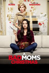 دانلود فیلم اکشن کریسمس مادران بد A Bad Moms Christmas 2017