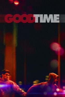 دانلود فیلم جنایی Good Time 2017 اوقات خوش