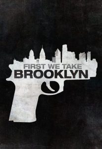 دانلود فیلم جنایی First We Take Brooklyn 2018