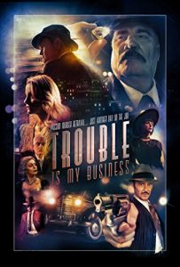 دانلود فیلم اکشن Trouble Is My Business 2018