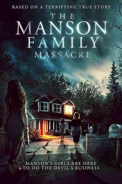 دانلود فیلم قتل عام خانواده منسون The Manson Family Massacre 2019 – جنایی