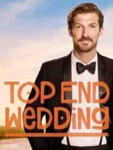 دانلود فیلم عروسی نهایی Top End Wedding 2019 – کمدی