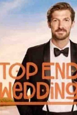 دانلود فیلم عروسی نهایی Top End Wedding 2019 – کمدی