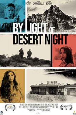 دانلود فیلم By Light Of Desert Night 2019 به وسیله نور شب کویر – هیجان انگیز