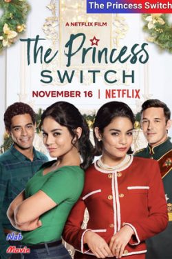 دانلود فیلم The Princess Switch 2018 جابجایی شاهزاده با زیرنویس فارسی چسبیده