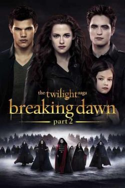 دانلود فیلم گرگ و میش: سپیده دم – بخش دوم The Twilight Saga: Breaking Dawn – Part 2 2012 با دوبله فارسی