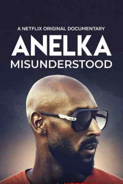 دانلود مستند Anelka Misunderstood 2020 آنلکا سوء تفاهم دوبله فارسی