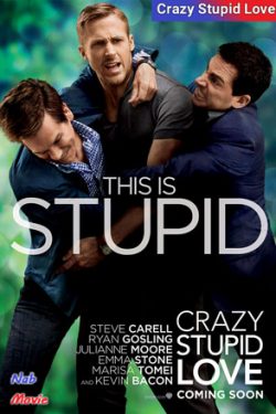 دانلود فیلم دیوانه وار احمقانه عاشقانه Crazy Stupid Love 2011