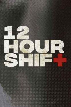 دانلود فیلم شیفت دوازده ساعته ۱۲ Hour Shift 2020