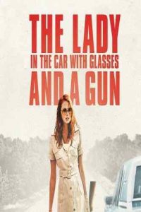 دانلود فیلم The Lady in the Car with Glasses and a Gun 2015 بانوی در ماشین با عینک و تفنگ