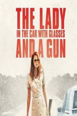 دانلود فیلم The Lady in the Car with Glasses and a Gun 2015 بانوی در ماشین با عینک و تفنگ