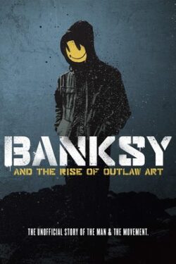 دانلود فیلم بنکسی و جنبش هنر خیابانی Banksy and the Rise of Outlaw Art 2020 زیرنویس چسبیده