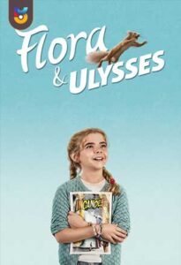 فیلم  فلورا و یولسیس 2021 Flora and Ulysses دوبله فارسی