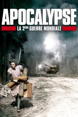 دانلود سریال ApocalypseThe Second World War 2009 رستاخیز: جنگ جهانی دوم زیرنویس فارسی چسبیده