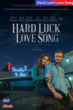 دانلود فیلم آهنگ عاشقانه شانس سخت Hard Luck Love Song 2020 زیرنویس فارسی چسبیده