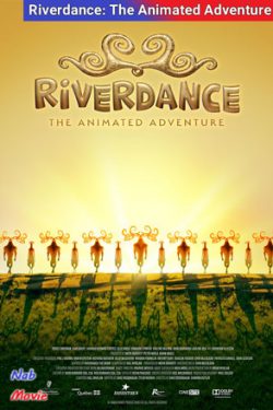 دانلود فیلم ریوردنس-ماجراجویی به شکل انیمیشن Riverdance-The Animated Adventure 2021 زیرنویس فارسی چسبیده