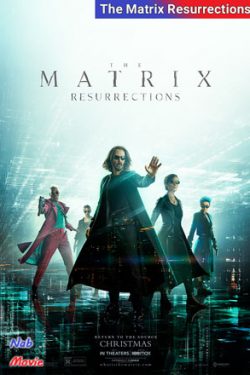 دانلود فیلم The Matrix Resurrections 2021 ماتریکس ۴ با دوبله فارسی