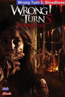 دانلود فیلم پیچ اشتباه ۵ : تبارها Wrong Turn 5 Bloodlines 2012 زیرنویس فارسی چسبیده