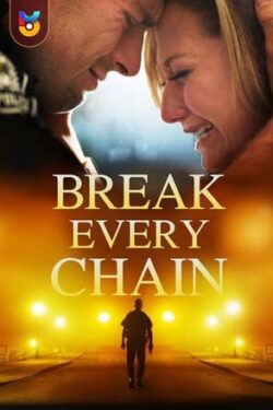 دانلود فیلم از هر بندی رها شو Break Every Chain 2021