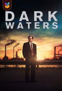 فیلم  آب های تیره 2019 Dark Waters دوبله فارسی