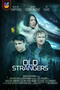 دانلود فیلم بیگانه های قدیمی Old Strangers 2022 زیرنویس فارسی چسبیده