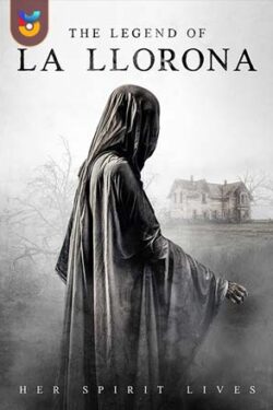 دانلود فیلم The Legend of La Llorona 2022 افسانه لورونا زیرنویس فارسی چسبیده