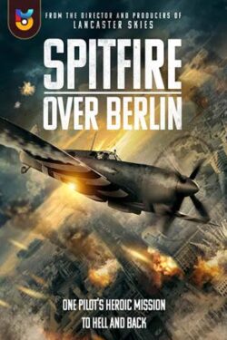 دانلود فیلم اسپیت فایر بر فراز برلین Spitfire Over Berlin 2022 زیرنویس فارسی چسبیده