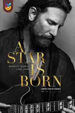 دانلود فیلم ستاره ای متولد شده A Star Is Born 2018 زیرنویس فارسی چسبیده