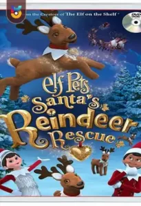 فیلم  حیوانات خانگی وروجک - نجات گوزن شمالی بابانوئل 2020 Elf Pets - Santas Reindeer Rescue دوبله فارسی