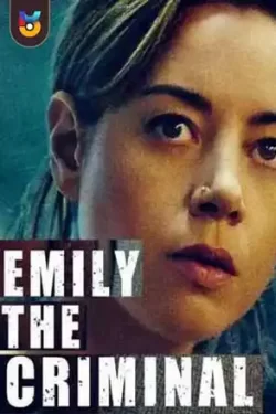 دانلود فیلم امیلی جنایتکار Emily the Criminal 2022 زیرنویس فارسی چسبیده