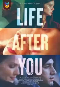 فیلم  زندگی پس از تو 2022 Life After You دوبله فارسی