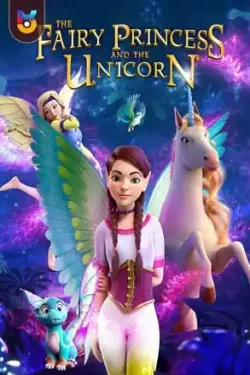 دانلود انیمیشن شاهزاده پری و تک شاخ The Fairy Princess & the Unicorn 2019 دوبله فارسی