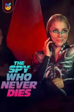 دانلود فیلم جاسوسی که هرگز نمیمیرد The Spy Who Never Dies 2022 زیرنویس فارسی چسبیده