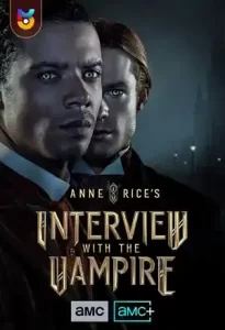 سریال  مصاحبه با خون آشام 2022 Interview with the Vampire