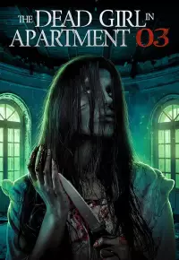 دانلود فیلم  دختر مرده در آپارتمان شماره 3 2022 The Dead Girl in Apartment 03 زیرنویس فارسی چسبیده