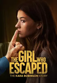 فیلم  دختری که فرار کرد: داستان کارا رابینسون 2023 The Girl Who Escaped: The Kara Robinson Story زیرنویس فارسی چسبیده