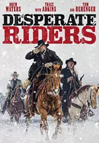 دانلود فیلم سوارکاران ناامید The Desperate Riders 2022 زیرنویس فارسی چسبیده