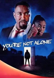 دانلود فیلم  تو تنها نیستی 2023 Youre Not Alone زیرنویس فارسی چسبیده