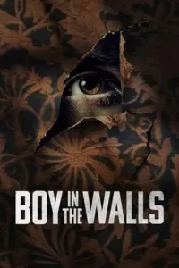 دانلود فیلم  پسری در دیوار ها 2023 Boy in the Walls زیرنویس فارسی چسبیده