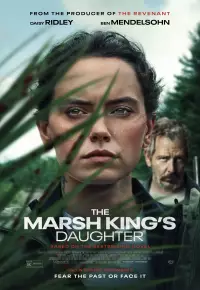 فیلم  دختر پادشاه مرداب 2023 The Marsh Kings Daughter زیرنویس فارسی چسبیده