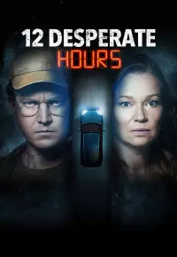 دانلود فیلم  دوازده ساعت بسیار سخت 2023 12 Desperate Hours زیرنویس فارسی چسبیده