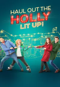 دانلود فیلم مشارکت در کریسمس Haul out the Holly Lit Up 2023 زیرنویس فارسی چسبیده